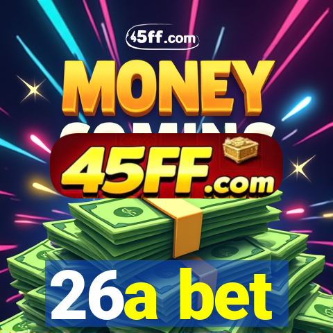 26a bet